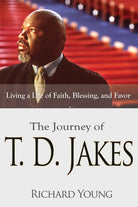 Cover image for The Journey of T.D. Jakes, isbn: 9781629113692