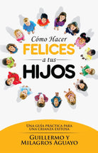 Cover image for Cómo Hacer Felices a Tus Hijos, isbn: 9781629113753
