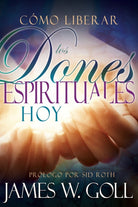 Cover image for Cómo Liberar Los Dones Espirituales Hoy, isbn: 9781629116082