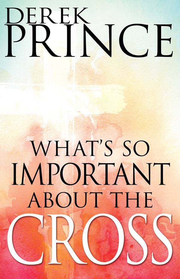 Cover image for What's So Important about the Cross?, isbn: 9781629118024