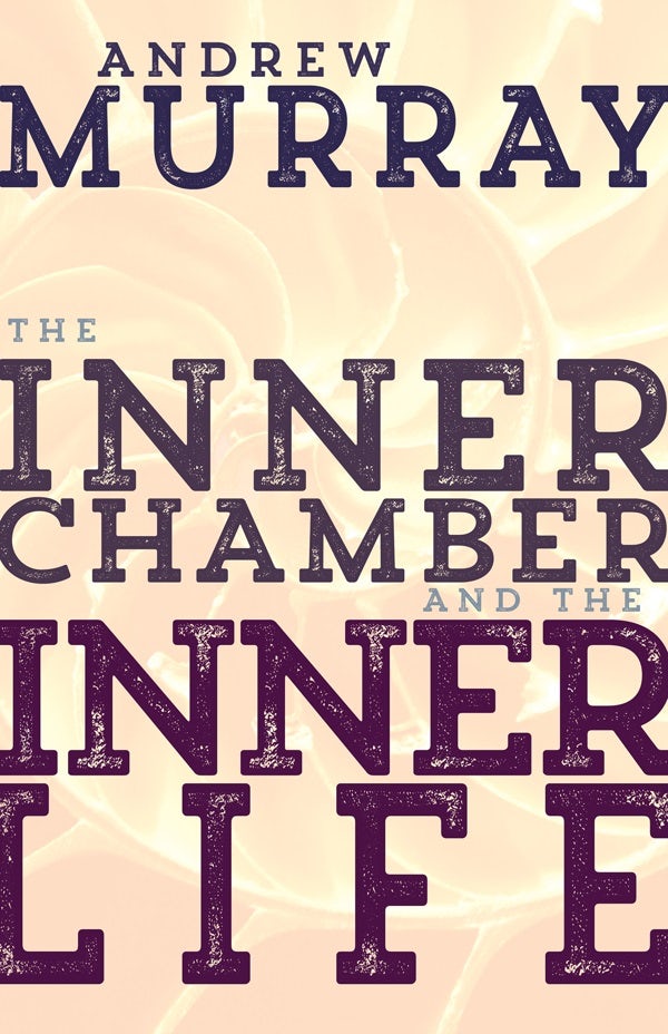 Cover image for The Inner Chamber and the Inner Life, isbn: 9781629118338