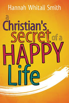 Cover image for A Christian's Secret of a Happy Life, isbn: 9781629118369