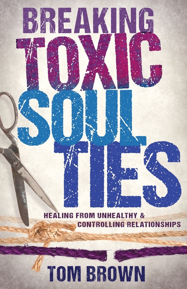 Cover image for Breaking Toxic Soul Ties, isbn: 9781629119540