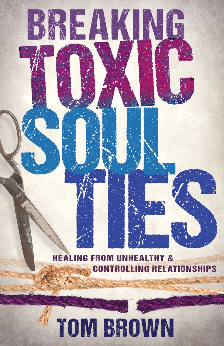 Cover image for Breaking Toxic Soul Ties, isbn: 9781629119540