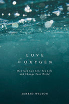 Cover image for Love Is Oxygen, isbn: 9781631467608