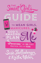 Cover image for Smart Girl's Guide to Mean Girls, Manicures, and God's Amazing Plan for Me, isbn: 9781634097130