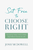 Cover image for Set Free to Choose Right, isbn: 9781634099745