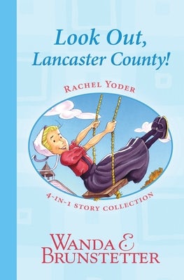 Cover image for Rachel Yoder Story Collection 1--Look Out, Lancaster County!, isbn: 9781636090931