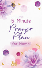 Cover image for The 5-Minute Prayer Plan for Moms, isbn: 9781636091709