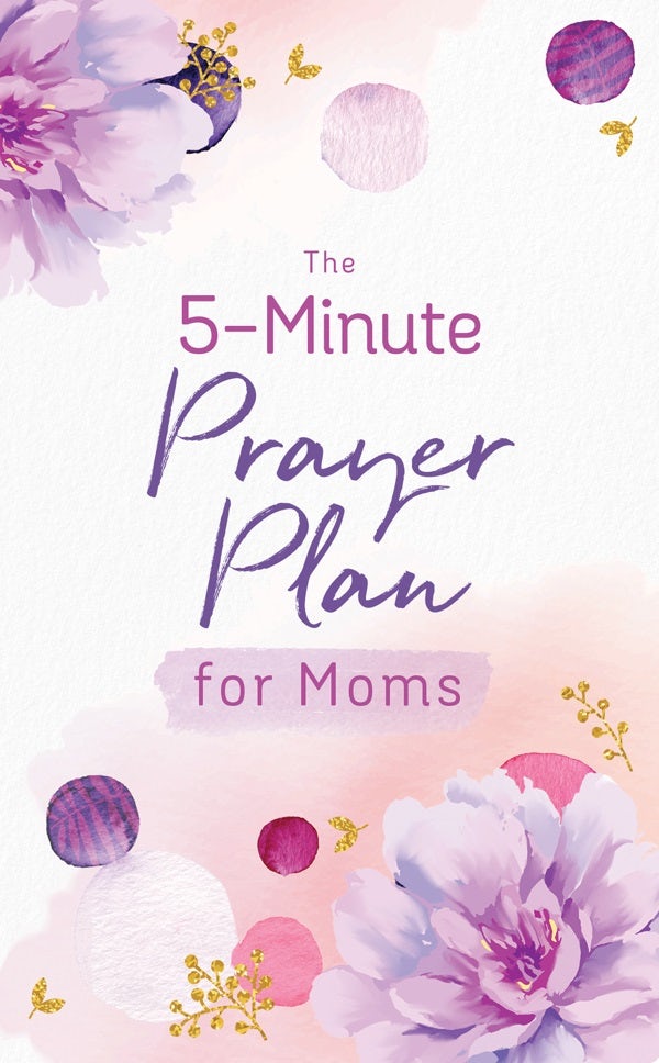 Cover image for The 5-Minute Prayer Plan for Moms, isbn: 9781636091709