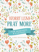 Cover image for Worry Less, Pray More for Morning and Evening, isbn: 9781636092522