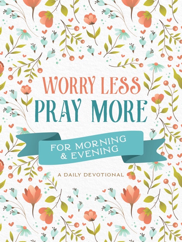 Cover image for Worry Less, Pray More for Morning and Evening, isbn: 9781636092522