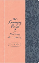 Cover image for 365 Encouraging Prayers for Morning and Evening Journal, isbn: 9781636093383