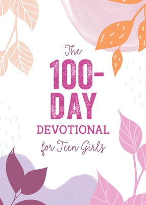 Cover image for The 100-Day Devotional for Teen Girls, isbn: 9781636093734