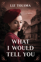 Cover image for What I Would Tell You, isbn: 9781636094595