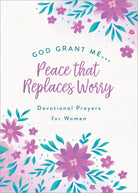 Cover image for God, Grant Me. . .Peace That Replaces Worry, isbn: 9781636094953
