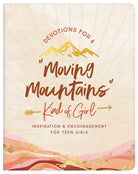 Cover image for Devotions for a Moving Mountains Kind of Girl, isbn: 9781636095141