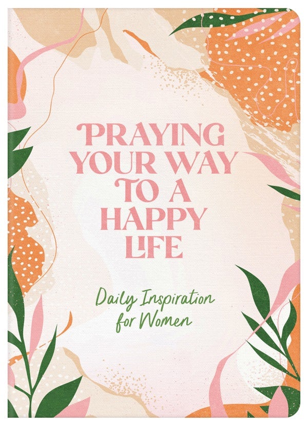 Cover image for Praying Your Way to a Happy Life, isbn: 9781636096360