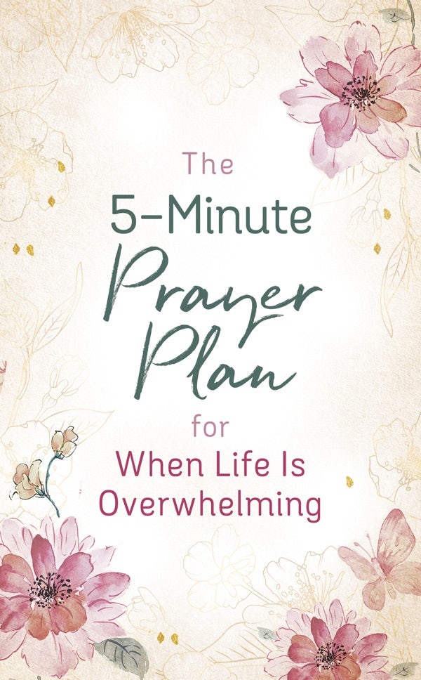 Cover image for The 5-Minute Prayer Plan for When Life Is Overwhelming, isbn: 9781636096650