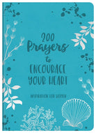 Cover image for 200 Prayers to Encourage Your Heart, isbn: 9781636096728