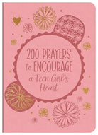 Cover image for 200 Prayers to Encourage a Teen Girl's Heart, isbn: 9781636097244
