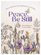 Cover image for Peace, Be Still: Daily Prayers for Morning and Evening, isbn: 9781636097480