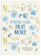 Cover image for Stress Less, Pray More Devotional Journal, isbn: 9781636097831
