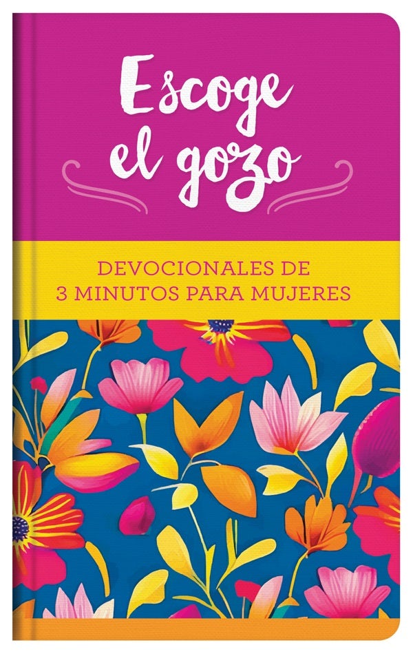 Cover image for Escoge El Gozo: Devocionales de 3 Minutos Para Mujeres, isbn: 9781636098067
