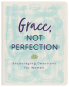 Cover image for Grace, Not Perfection, isbn: 9781636098258