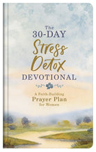 Cover image for The 30-Day Stress Detox Devotional, isbn: 9781636098753