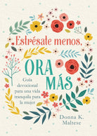 Cover image for Estrésate Menos, Ora Más, isbn: 9781636099064