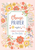 Cover image for Choose Prayer: 3-Minute Devotions for Teen Girls, isbn: 9781636099606