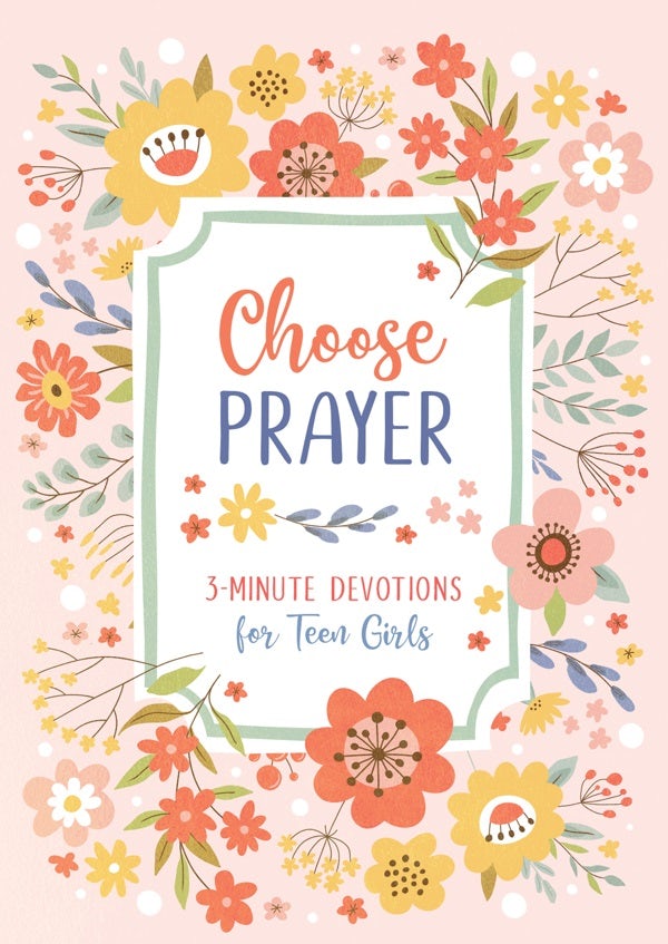 Cover image for Choose Prayer: 3-Minute Devotions for Teen Girls, isbn: 9781636099606