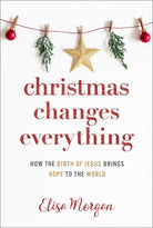 Cover image for Christmas Changes Everything, isbn: 9781640701892
