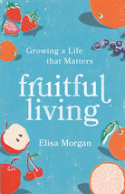 Cover image for Fruitful Living, isbn: 9781640703636