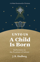 Cover image for Unto Us a Child Is Born, isbn: 9781640705272