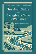 Cover image for Survival Guide for Caregivers Who Love Jesus, isbn: 9781640705937