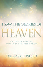 Cover image for I Saw the Glories of Heaven, isbn: 9781641230025