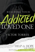 Cover image for Reaching Your Addicted Loved One, isbn: 9781641231008