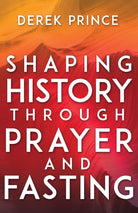 Cover image for Shaping History Through Prayer and Fasting, isbn: 9781641231169