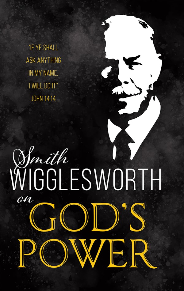 Cover image for Smith Wigglesworth on God's Power (Reissue), isbn: 9781641231244