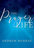 Cover image for The Prayer Life, isbn: 9781641231381