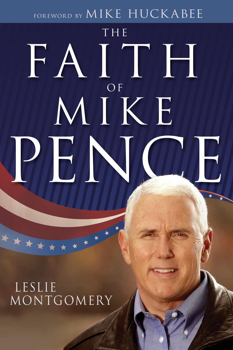 Cover image for The Faith of Mike Pence, isbn: 9781641232258
