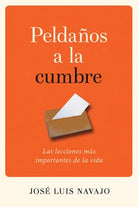 Cover image for Peldaños a la Cumbre, isbn: 9781641232616