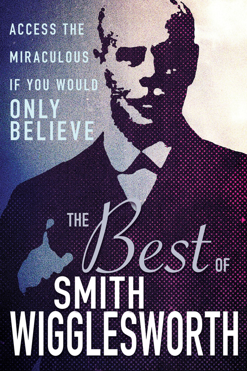 Cover image for The Best of Smith Wigglesworth, isbn: 9781641233231