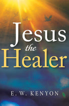 Cover image for Jesus the Healer, isbn: 9781641234474