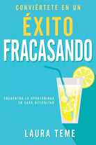 Cover image for Conviértete En Un Éxito Fracasando, isbn: 9781641234740