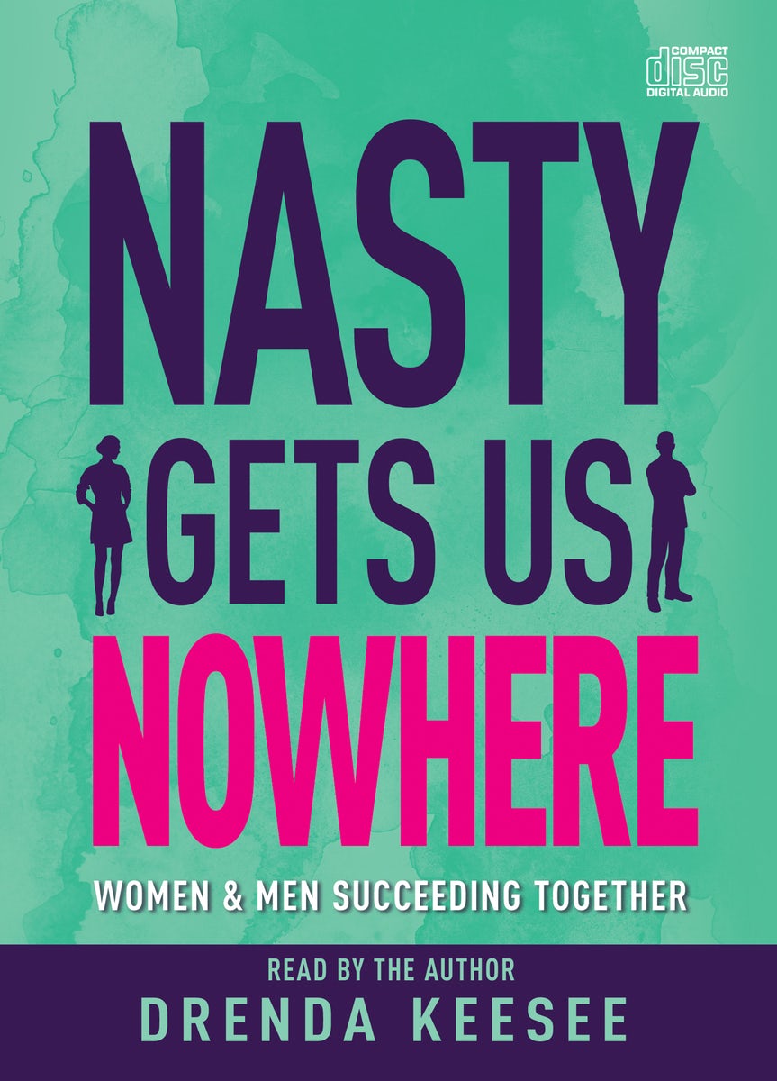 Cover image for Nasty Gets Us Nowhere, isbn: 9781641236478