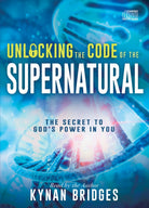 Cover image for Unlocking the Code of the Supernatural, isbn: 9781641237819