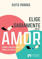 Cover image for Elige Sabiamente En El Amor, isbn: 9781641239356
